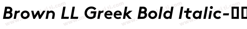 Brown LL Greek Bold Italic字体转换